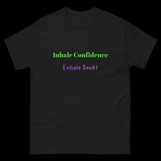 Inhale Confidence Exhale Doubt T-Shirt on a black background, featuring a motivational message in colorful text.
