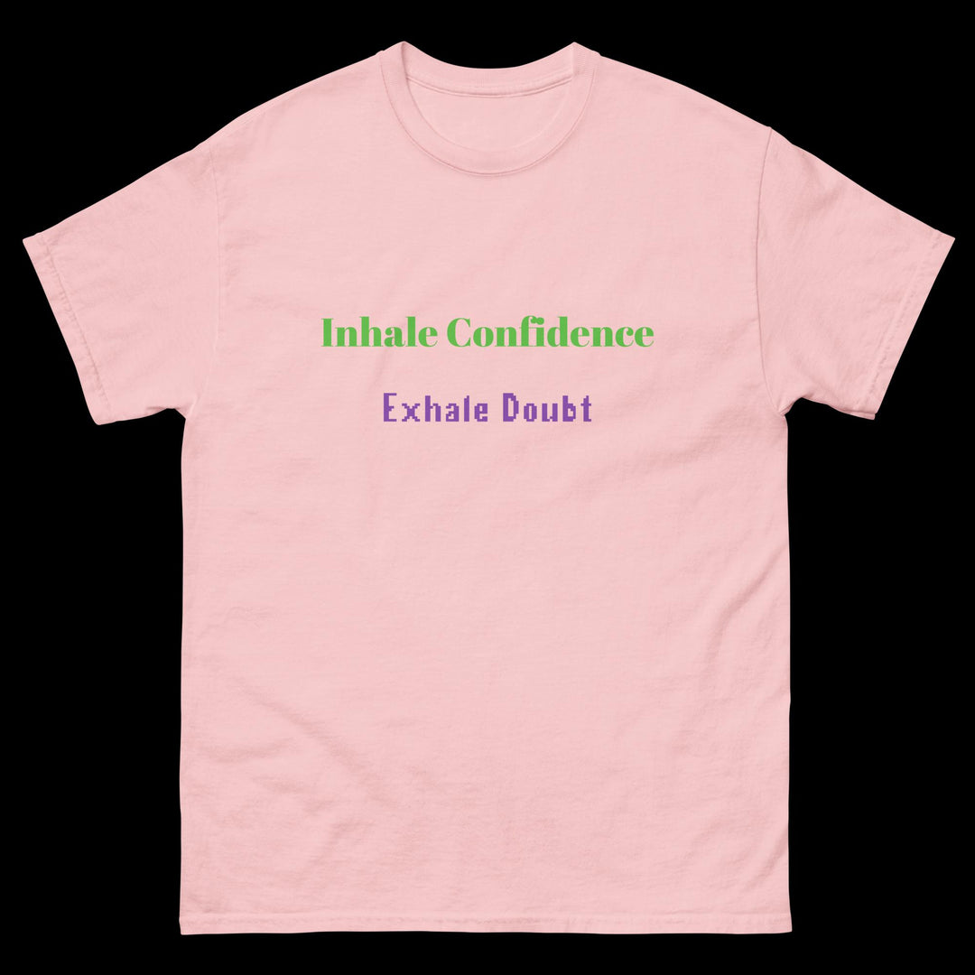 Inhale Confidence Exhale Doubt T-Shirt displayed on a pink unisex classic tee.