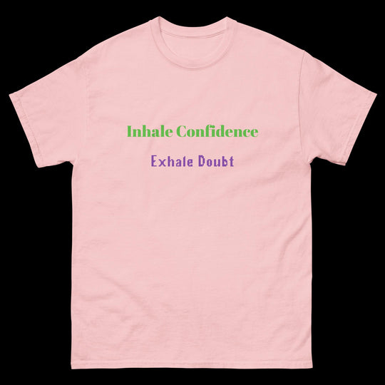 Inhale Confidence Exhale Doubt T-Shirt displayed on a pink unisex classic tee.
