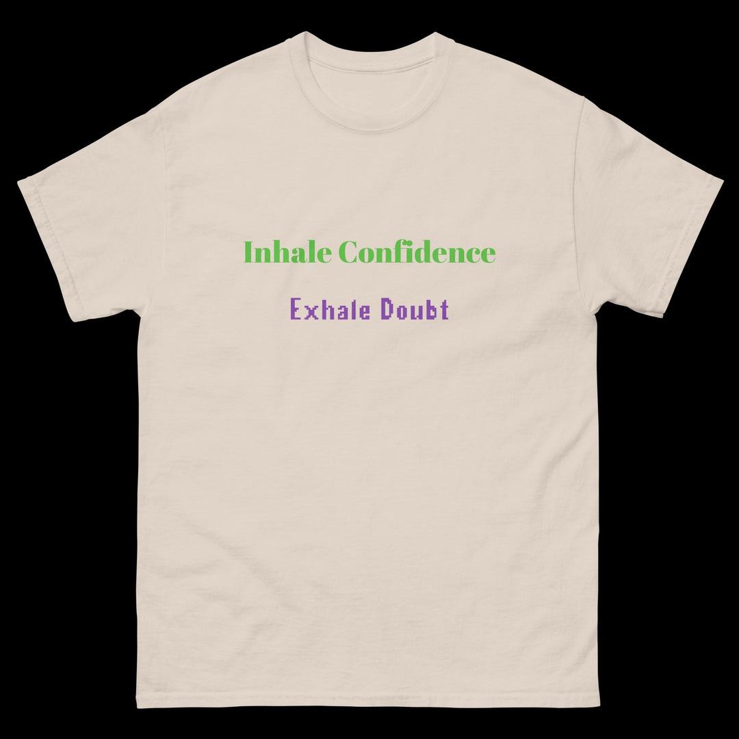 Inhale Confidence Exhale Doubt T-Shirt showcasing motivational text design on a soft, beige unisex classic tee.