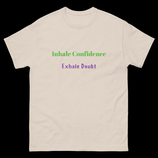 Inhale Confidence Exhale Doubt T-Shirt showcasing motivational text design on a soft, beige unisex classic tee.